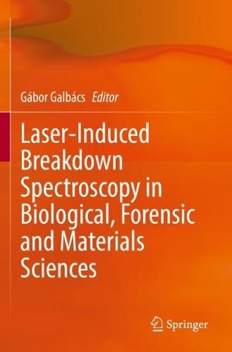 Laser-Induced Breakdown Spectroscopy in Biological, Forensic and Materials Sciences  by Gábor Galbács at Abbey's Bookshop, 