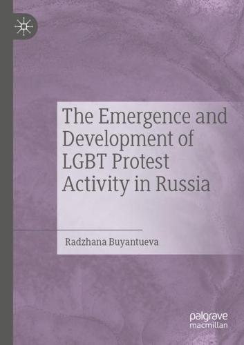 The Emergence and Development of LGBT Protest Activity in Russia  by Radzhana Buyantueva at Abbey's Bookshop, 