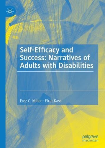 Self-Efficacy and Success: Narratives of Adults with Disabilities  by Erez C. Miller at Abbey's Bookshop, 