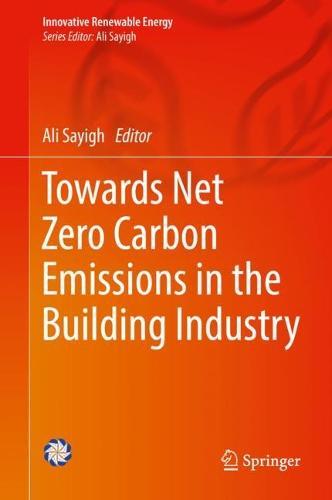 Towards Net Zero Carbon Emissions in the Building Industry  by Ali Sayigh at Abbey's Bookshop, 