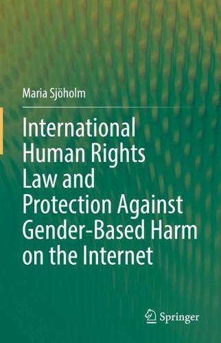 International Human Rights Law and Protection Against Gender-Based Harm on the Internet  by Maria Sjöholm at Abbey's Bookshop, 