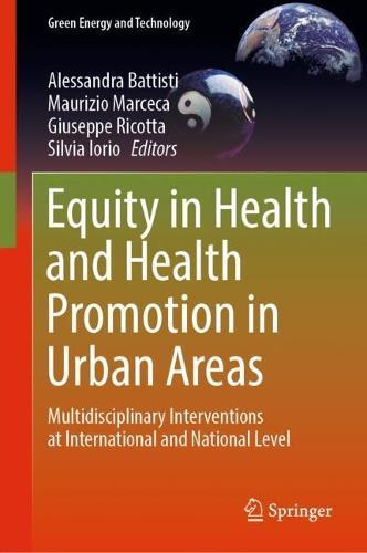 Equity in Health and Health Promotion in Urban Areas: Multidisciplinary Interventions at International and National Level  by Alessandra Battisti at Abbey's Bookshop, 