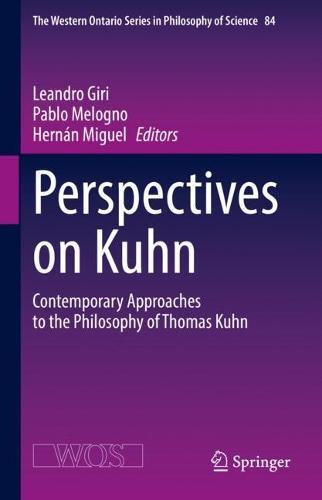 Perspectives on Kuhn: Contemporary Approaches to the Philosophy of Thomas Kuhn  by Leandro Giri at Abbey's Bookshop, 
