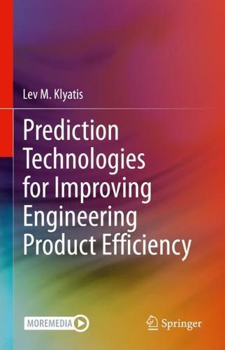 Prediction Technologies for Improving Engineering Product Efficiency  by Lev M. Klyatis at Abbey's Bookshop, 