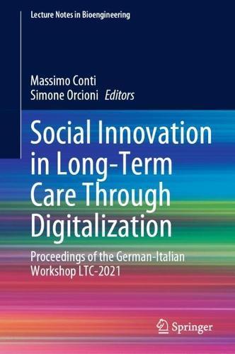 Social Innovation in Long-Term Care Through Digitalization: Proceedings of the German-Italian Workshop LTC-2021  by Massimo Conti at Abbey's Bookshop, 