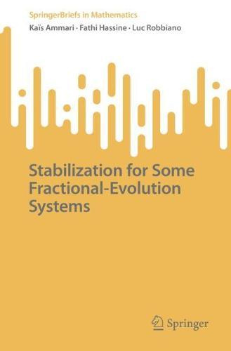 Stabilization for Some Fractional-Evolution Systems  by Kaïs Ammari at Abbey's Bookshop, 