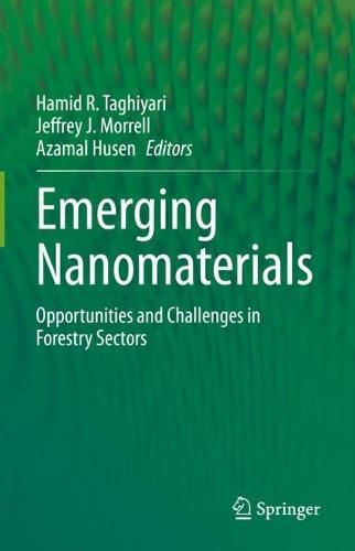 Emerging Nanomaterials: Opportunities and Challenges in Forestry Sectors  by Hamid R. Taghiyari at Abbey's Bookshop, 