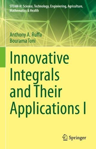 Innovative Integrals and Their Applications I  by Anthony A. Ruffa at Abbey's Bookshop, 