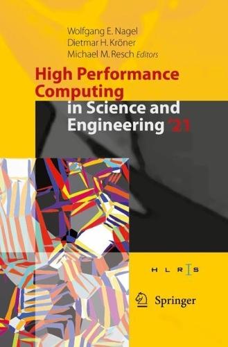 High Performance Computing in Science and Engineering '21: Transactions of the High Performance Computing Center, Stuttgart (HLRS) 2021  by Wolfgang E. Nagel at Abbey's Bookshop, 