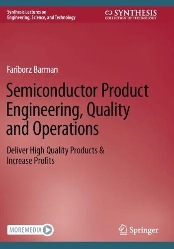 Semiconductor Product Engineering, Quality and Operations: Deliver High Quality Products & Increase Profits  by Fariborz Barman at Abbey's Bookshop, 