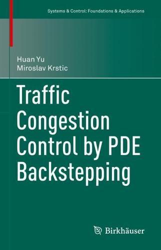 Traffic Congestion Control by PDE Backstepping  by Huan Yu at Abbey's Bookshop, 