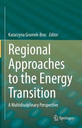 Regional Approaches to the Energy Transition: A Multidisciplinary Perspective  by Katarzyna Gromek-Broc at Abbey's Bookshop, 
