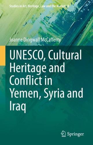 UNESCO, Cultural Heritage and Conflict in Yemen, Syria and Iraq  by Joanne Dingwall McCafferty at Abbey's Bookshop, 