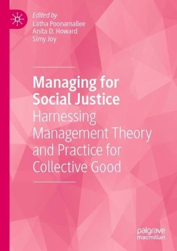 Managing for Social Justice: Harnessing Management Theory and Practice for Collective Good  by Latha Poonamallee at Abbey's Bookshop, 