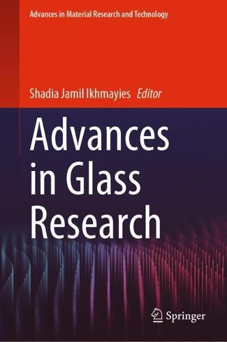 Advances in Glass Research  by Shadia Jamil Ikhmayies at Abbey's Bookshop, 