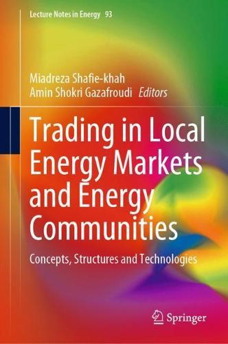 Trading in Local Energy Markets and Energy Communities: Concepts, Structures and Technologies  by Miadreza Shafie-khah at Abbey's Bookshop, 