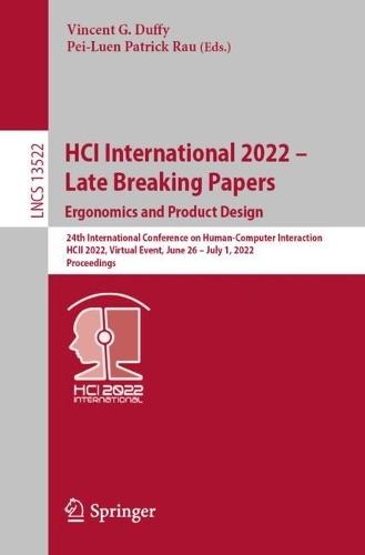 HCI International 2022 – Late Breaking Papers: Ergonomics and Product Design: 24th International Conference on Human-Computer Interaction, HCII 2022, Virtual Event, June 26–July 1, 2022, Proceedings