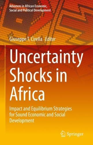Uncertainty Shocks in Africa: Impact and Equilibrium Strategies for Sound Economic and Social Development  by Giuseppe T. Cirella at Abbey's Bookshop, 