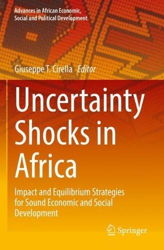 Uncertainty Shocks in Africa: Impact and Equilibrium Strategies for Sound Economic and Social Development  by Giuseppe T. Cirella at Abbey's Bookshop, 