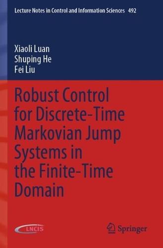 Robust Control for Discrete-Time Markovian Jump Systems in the Finite-Time Domain  by Xiaoli Luan at Abbey's Bookshop, 