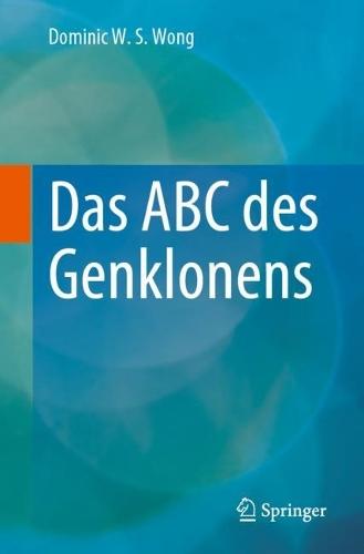 Das ABC des Genklonens  by Dominic W. S. Wong at Abbey's Bookshop, 