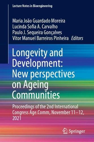 Longevity and Development: New perspectives on Ageing Communities: Proceedings of the 2nd International Congress Age.Comm, November 11–12, 2021  by Maria João Guardado Moreira at Abbey's Bookshop, 