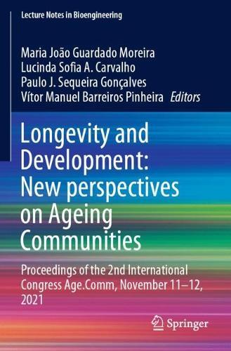 Longevity and Development: New perspectives on Ageing Communities: Proceedings of the 2nd International Congress Age.Comm, November 11–12, 2021  by Maria João Guardado Moreira at Abbey's Bookshop, 