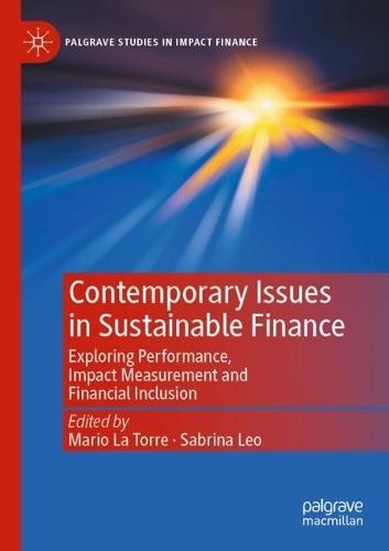Contemporary Issues in Sustainable Finance: Exploring Performance, Impact Measurement and Financial Inclusion  by Mario La Torre at Abbey's Bookshop, 