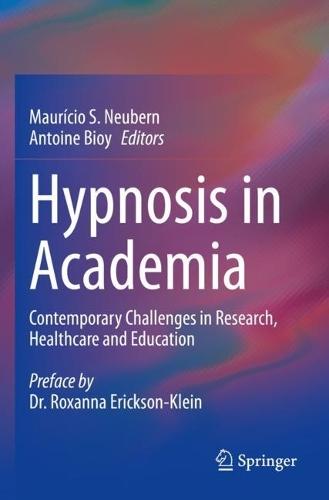 Hypnosis in Academia: Contemporary Challenges in Research, Healthcare and Education  by Maurício S. Neubern at Abbey's Bookshop, 