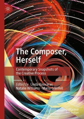 The Composer, Herself: Contemporary Snapshots of the Creative Process  by Linda Kouvaras at Abbey's Bookshop, 