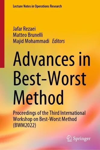 Advances in Best-Worst Method: Proceedings of the Third International Workshop on Best-Worst Method (BWM2022)  by Jafar Rezaei at Abbey's Bookshop, 