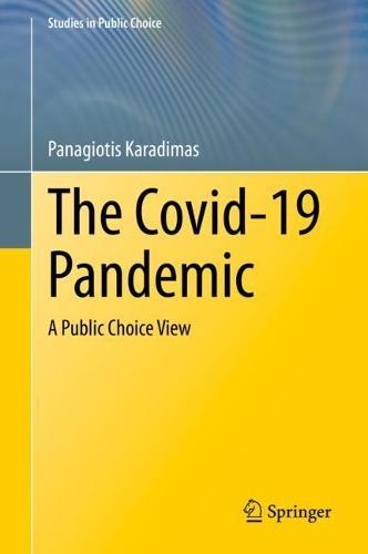 The Covid-19 Pandemic: A Public Choice View  by Panagiotis Karadimas at Abbey's Bookshop, 