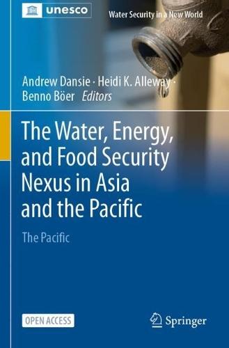 The Water, Energy, and Food Security Nexus in Asia and the Pacific: The Pacific  by Andrew Dansie at Abbey's Bookshop, 