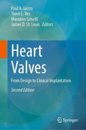 Heart Valves: From Design to Clinical Implantation  by Paul A. Iaizzo at Abbey's Bookshop, 