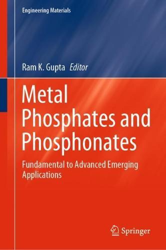 Metal Phosphates and Phosphonates: Fundamental to Advanced Emerging Applications  by Ram K. Gupta at Abbey's Bookshop, 