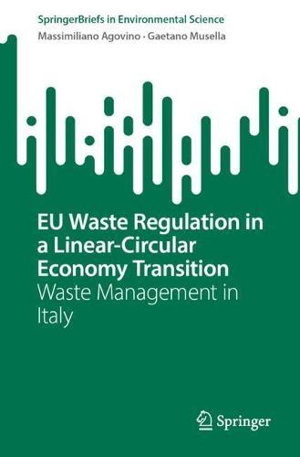 EU Waste Regulation in a Linear-Circular Economy Transition: Waste Management in Italy  by Massimiliano Agovino at Abbey's Bookshop, 