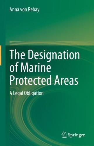 The Designation of Marine Protected Areas: A Legal Obligation  by Anna von Rebay at Abbey's Bookshop, 