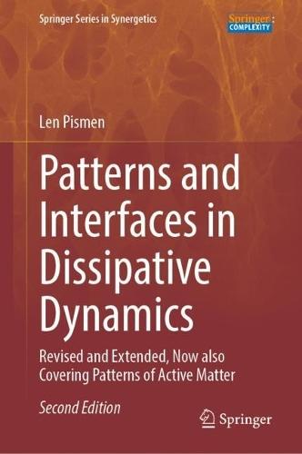 Patterns and Interfaces in Dissipative Dynamics: Revised and Extended, Now also Covering Patterns of Active Matter  by Len Pismen at Abbey's Bookshop, 