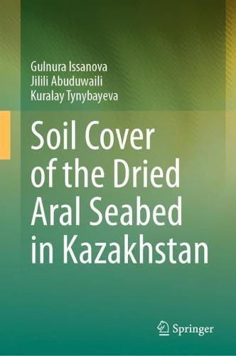 Soil Cover of the Dried Aral Seabed in Kazakhstan  by Gulnura Issanova at Abbey's Bookshop, 