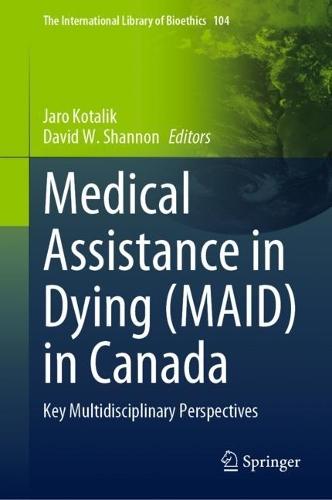 Medical Assistance in Dying (MAID) in Canada: Key Multidisciplinary Perspectives  by Jaro Kotalik at Abbey's Bookshop, 