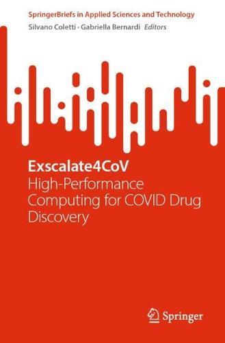 Exscalate4CoV: High-Performance Computing for COVID Drug Discovery  by Silvano Coletti at Abbey's Bookshop, 