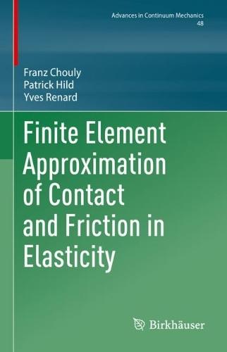 Finite Element Approximation of Contact and Friction in Elasticity  by Franz Chouly at Abbey's Bookshop, 