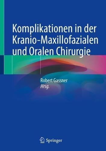 Komplikationen in der Kranio-Maxillofazialen und Oralen Chirurgie  by Robert Gassner at Abbey's Bookshop, 