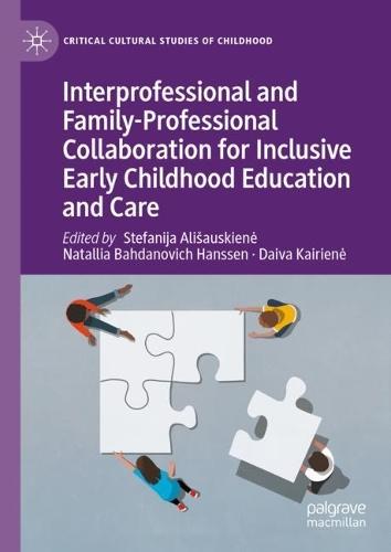 Interprofessional and Family-Professional Collaboration for Inclusive Early Childhood Education and Care  by Stefanija Alisauskiene at Abbey's Bookshop, 