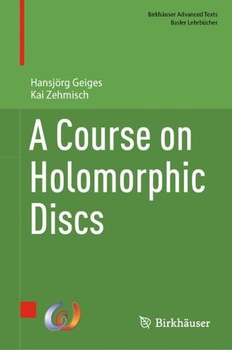 A Course on Holomorphic Discs  by Hansjörg Geiges at Abbey's Bookshop, 