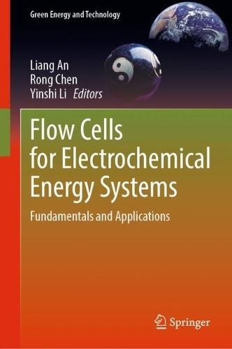 Flow Cells for Electrochemical Energy Systems: Fundamentals and Applications  by Liang An at Abbey's Bookshop, 