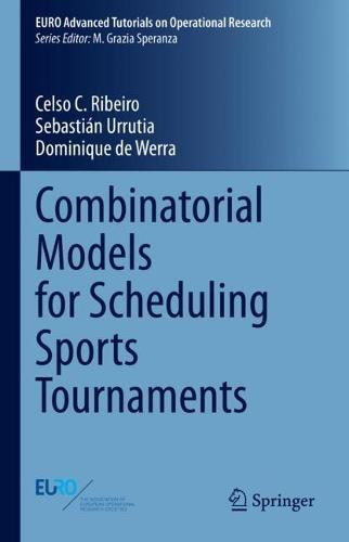 Combinatorial Models for Scheduling Sports Tournaments  by Celso C. Ribeiro at Abbey's Bookshop, 