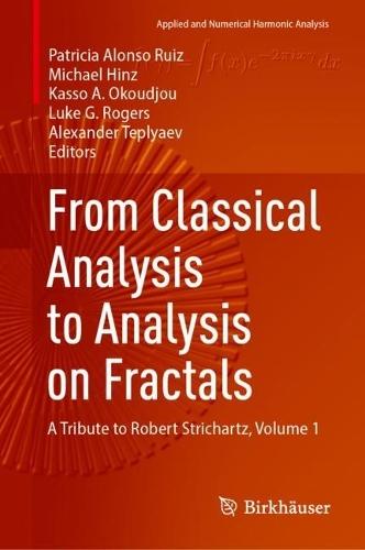 From Classical Analysis to Analysis on Fractals: A Tribute to Robert Strichartz, Volume 1  by Patricia Alonso Ruiz at Abbey's Bookshop, 