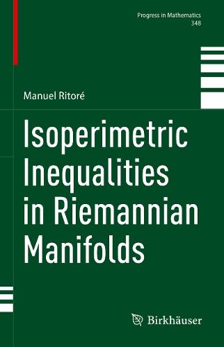 Isoperimetric Inequalities in Riemannian Manifolds  by Manuel Ritoré at Abbey's Bookshop, 