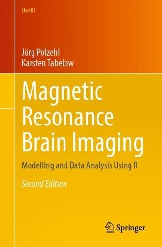 Magnetic Resonance Brain Imaging: Modelling and Data Analysis Using R  by Jörg Polzehl at Abbey's Bookshop, 